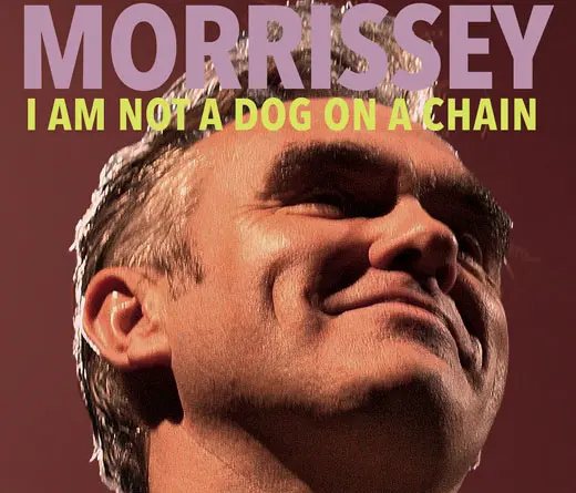 Con ustedes: I Am Not A Dog On A Chain, el nuevo lbum de Morrissey.